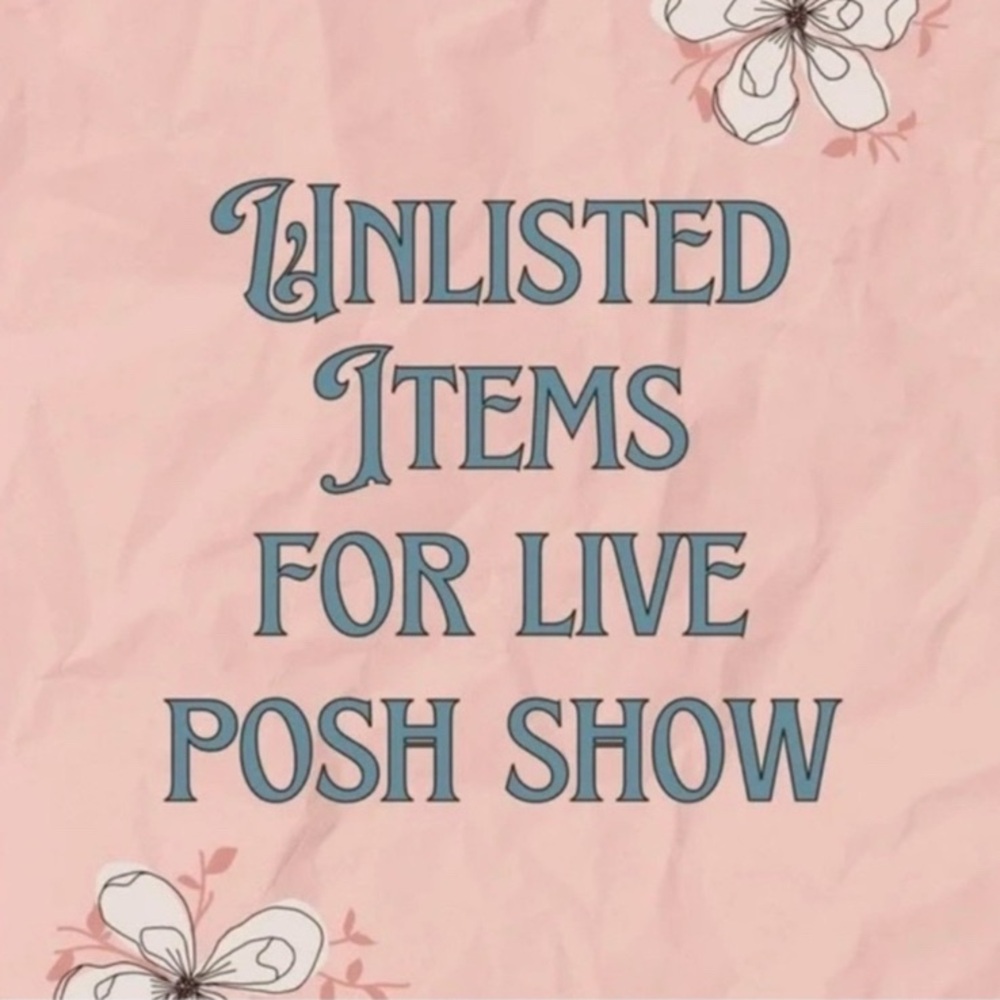Unlisted Items for Live Posh Show Only!